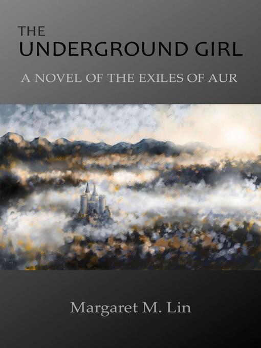Title details for The Underground Girl by Margaret M. Lin - Available